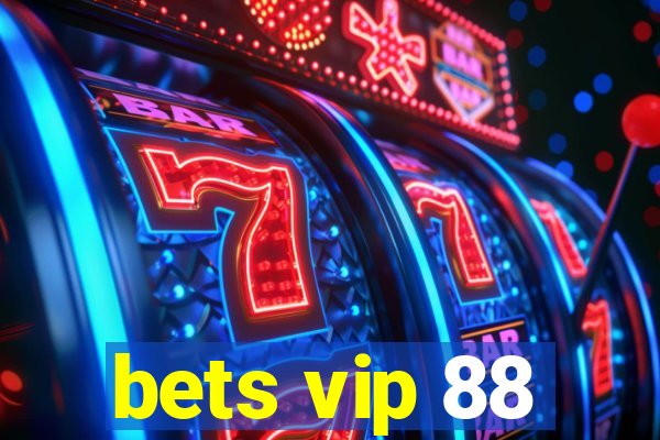 bets vip 88